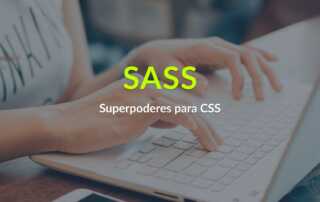 SASS los superpoderes para CSS