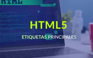Etiquetas principales en HTML5